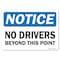 Signmission OSHA Notice Sign, 7" Height, 10" Width, Rigid Plastic, No Drivers Beyond This Point, Landscape OS-NS-P-710-L-19551 - alternate 1